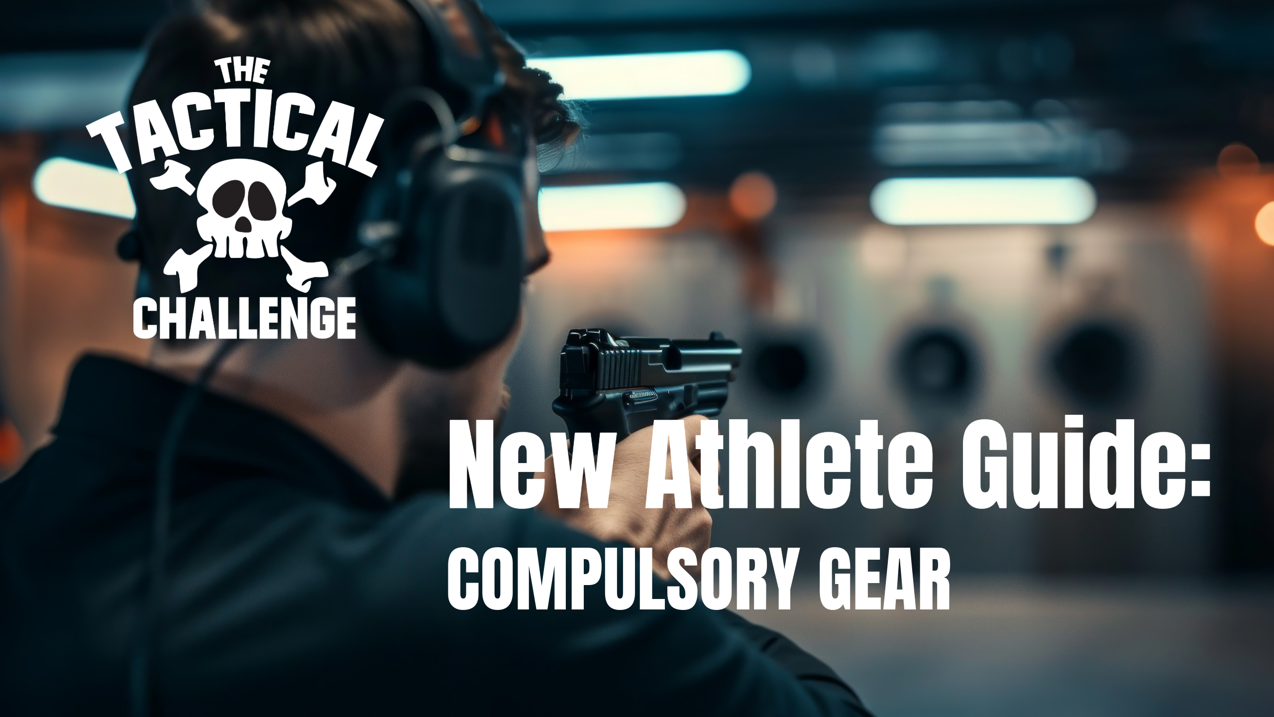 The Compulsory Gear for The Tactical Challenge 2025
